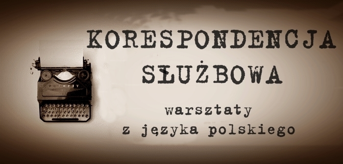 Warsztat z języka polskiego na temat: Korespondencja Służbowa