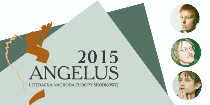 Trzy książki pisarzy z Ukrainy wsriód półfinalistów Literackiej Nagrody Europy Środkowej Angelus 2015