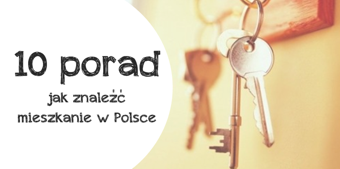 10 porad – jak znaleźć mieszkanie w Polsce