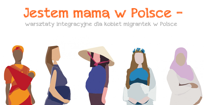 Jestem mamą w Polsce – warsztaty integracyjne dla kobiet migrantek w Polsce