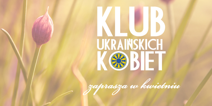 Plan Działalności Klubu Ukraińskich Kobiet w kwietniu