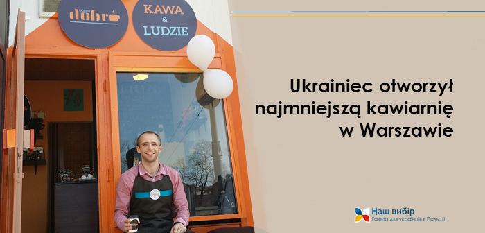 Ukrainiec otworzył najmniejszą kawiarnię w Warszawie