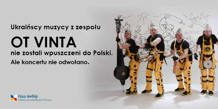 Ukraińscy muzycy z zespołu OT VINTA nie zostali wpuszczeni do Polski. Ale koncertu nie odwołano.