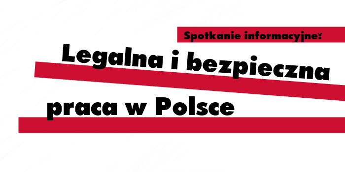Spotkanie informacyjne „Legalna i bezpieczna praca w Polsce”