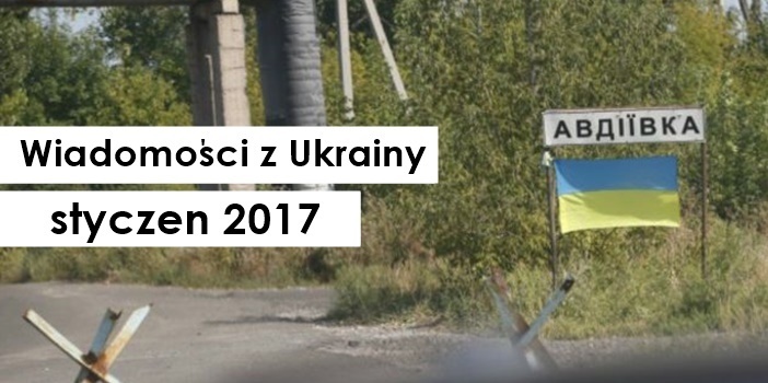 Wiadomości z Ukrainy. Styczeń 2017