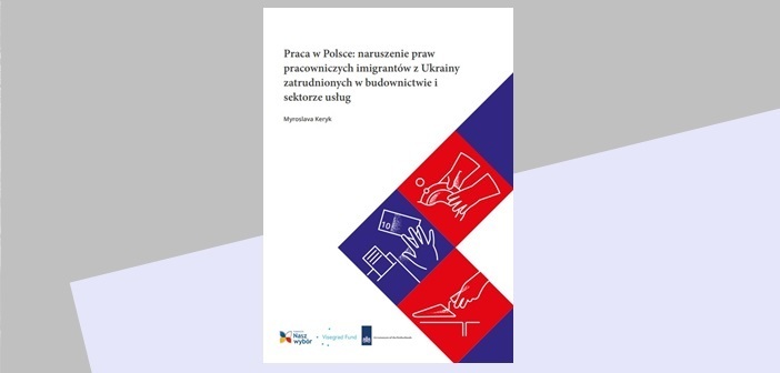 Praca w Polsce: naruszenie praw pracowniczych imigrantów z Ukrainy zatrudnionych w budownictwie i sektorze usług