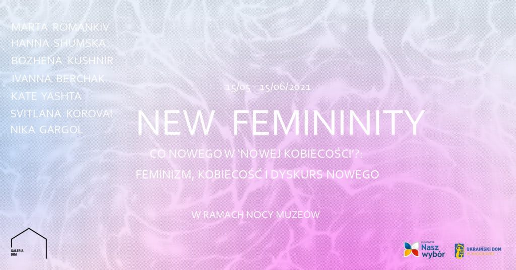 New Femininity. Wernisaż wystawy ukraińskich artystek. Noc Muzeów