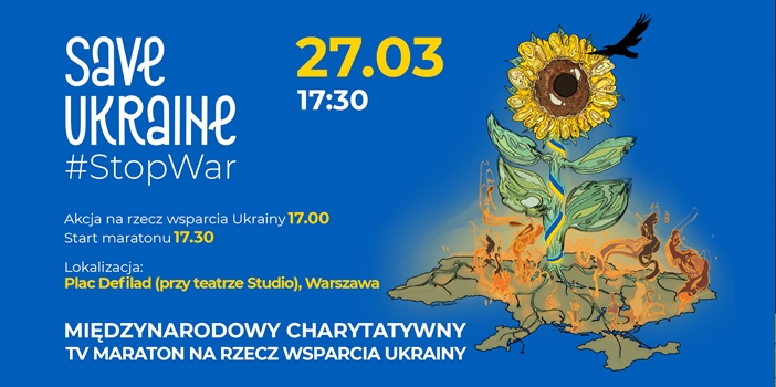 27 marca odbędzie się Międzynarodowy Koncert Charytatywny-Maraton Telewizyjny Save Ukraine – #StopWar